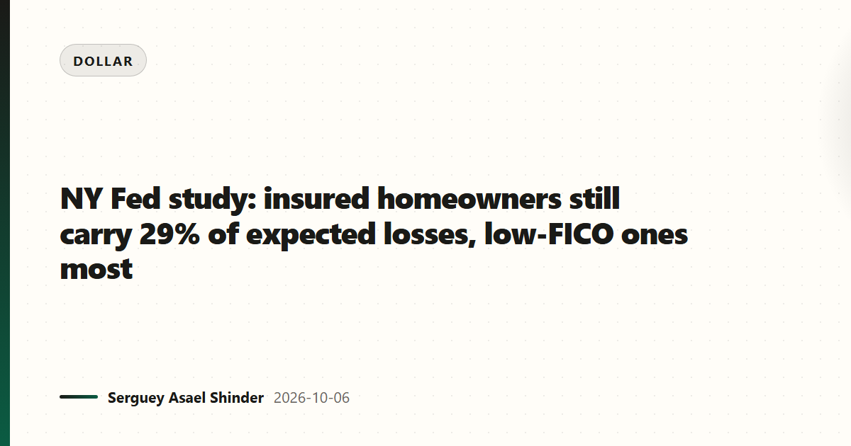 NY Fed study: insured homeowners still carry 29% of expected losses, low-FICO ones most
