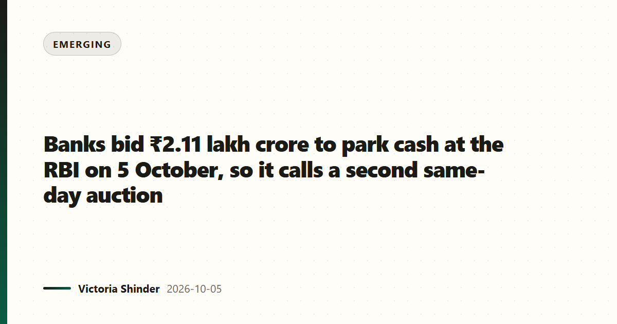Banks bid ₹2.11 lakh crore to park cash at the RBI on 5 October, so it calls a second same-day auction