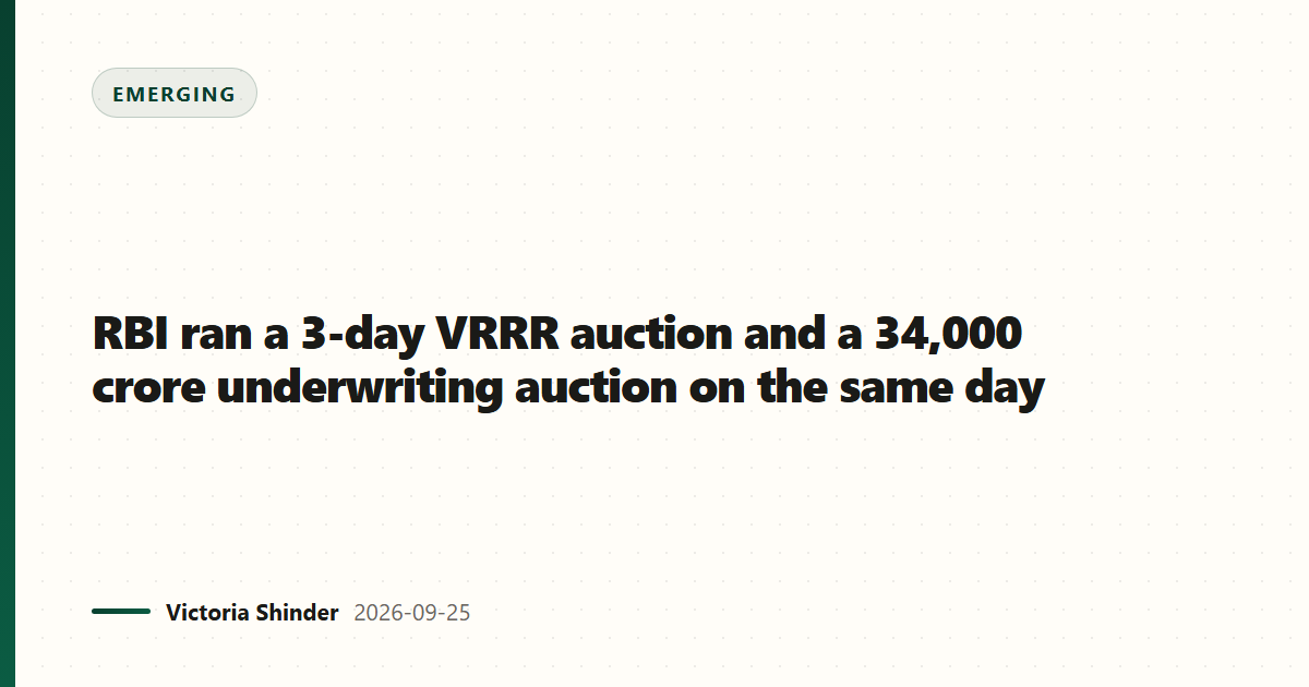 RBI ran a 3-day VRRR auction and a 34,000 crore underwriting auction on the same day