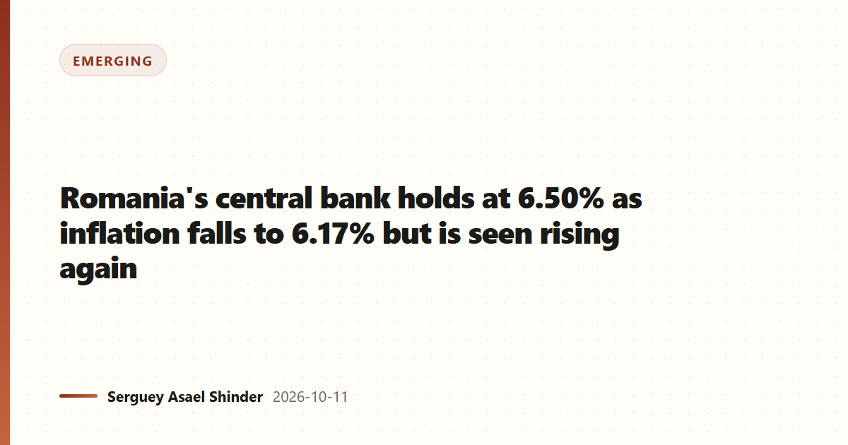 Romania's central bank holds at 6.50% as inflation falls to 6.17% but is seen rising again