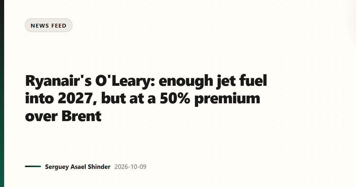 Ryanair's O'Leary: enough jet fuel into 2027, but at a 50% premium over Brent