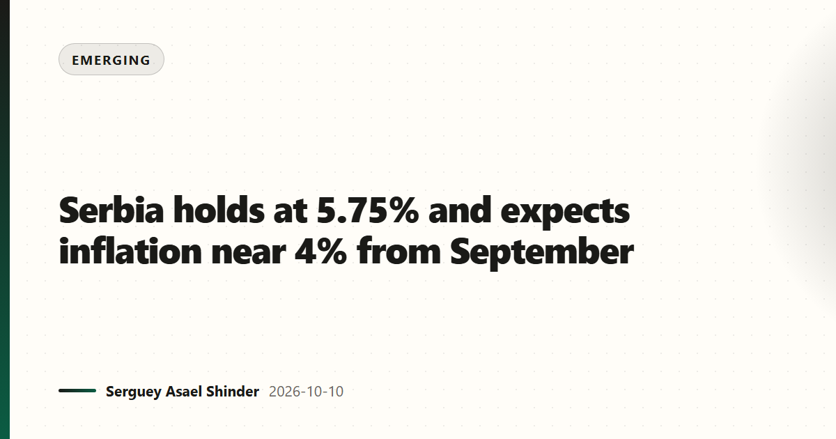 Serbia holds at 5.75% and expects inflation near 4% from September