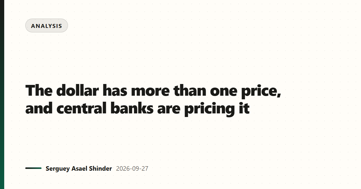 The dollar has more than one price, and central banks are pricing it
