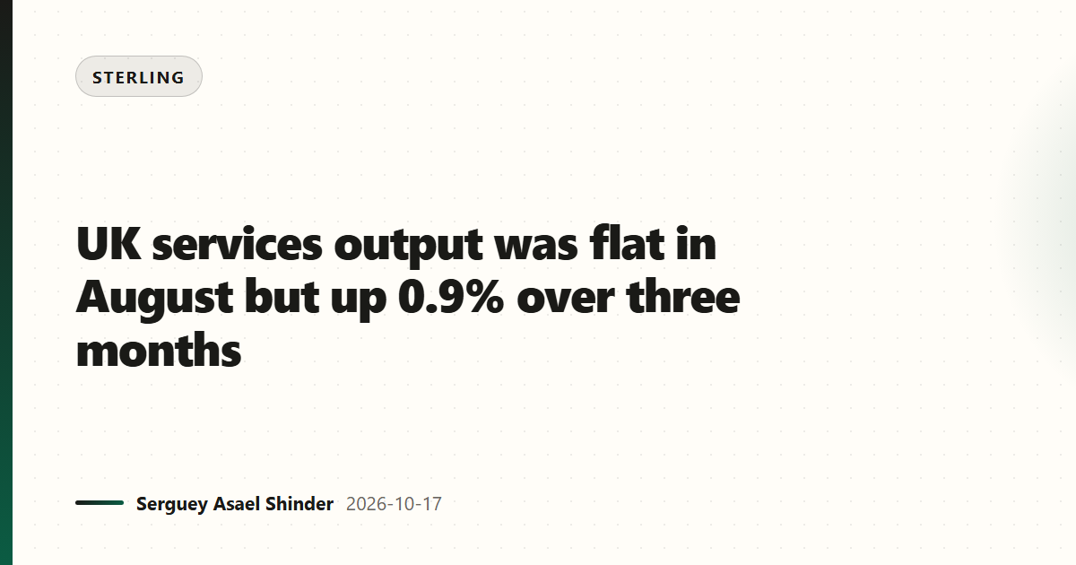 UK services output was flat in August but up 0.9% over three months