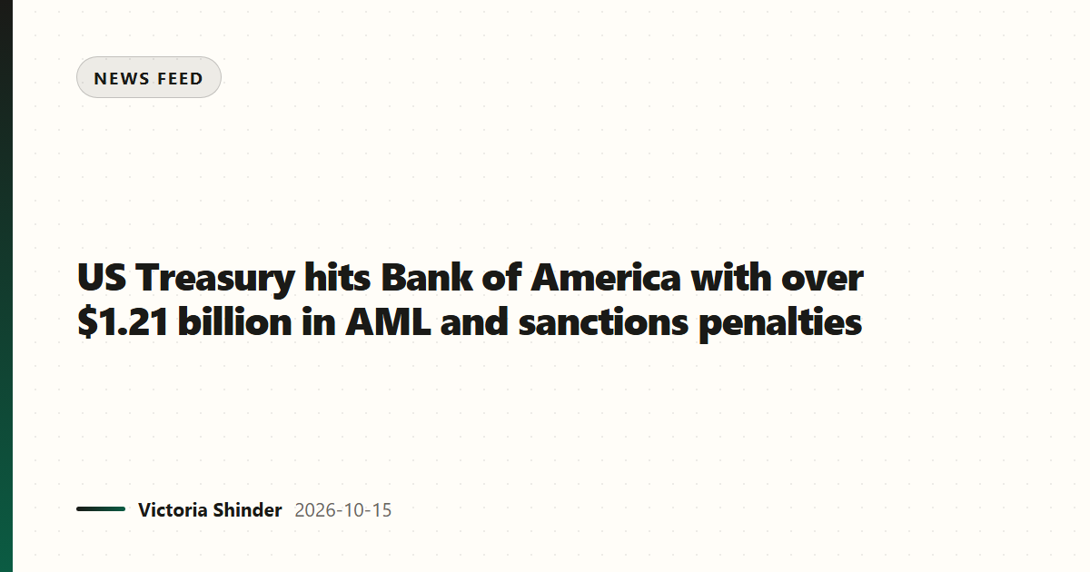 US Treasury hits Bank of America with over $1.21 billion in AML and sanctions penalties