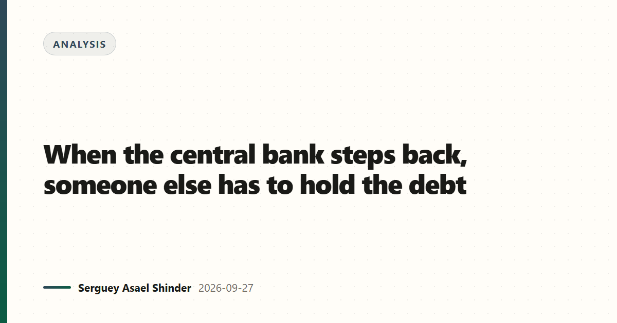 When the central bank steps back, someone else has to hold the debt