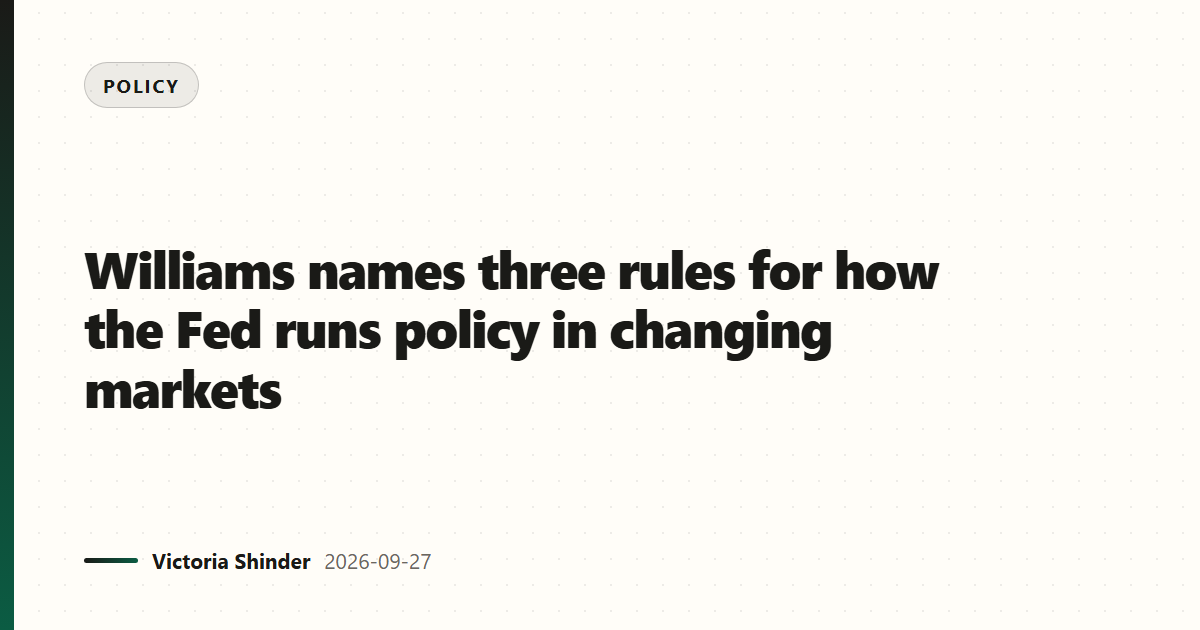 Williams names three rules for how the Fed runs policy in changing markets